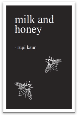 Portada de Milk and Honey (Leche y Miel), el poemario que publicó en el año 2015 Rupi Kaur y que ella misma ilustró. El libro pasó a formar parte enseguida de la lista de los libros más vendidos del New York Times. La fotografía de la autora está tomada su web www.rupikaur.com 